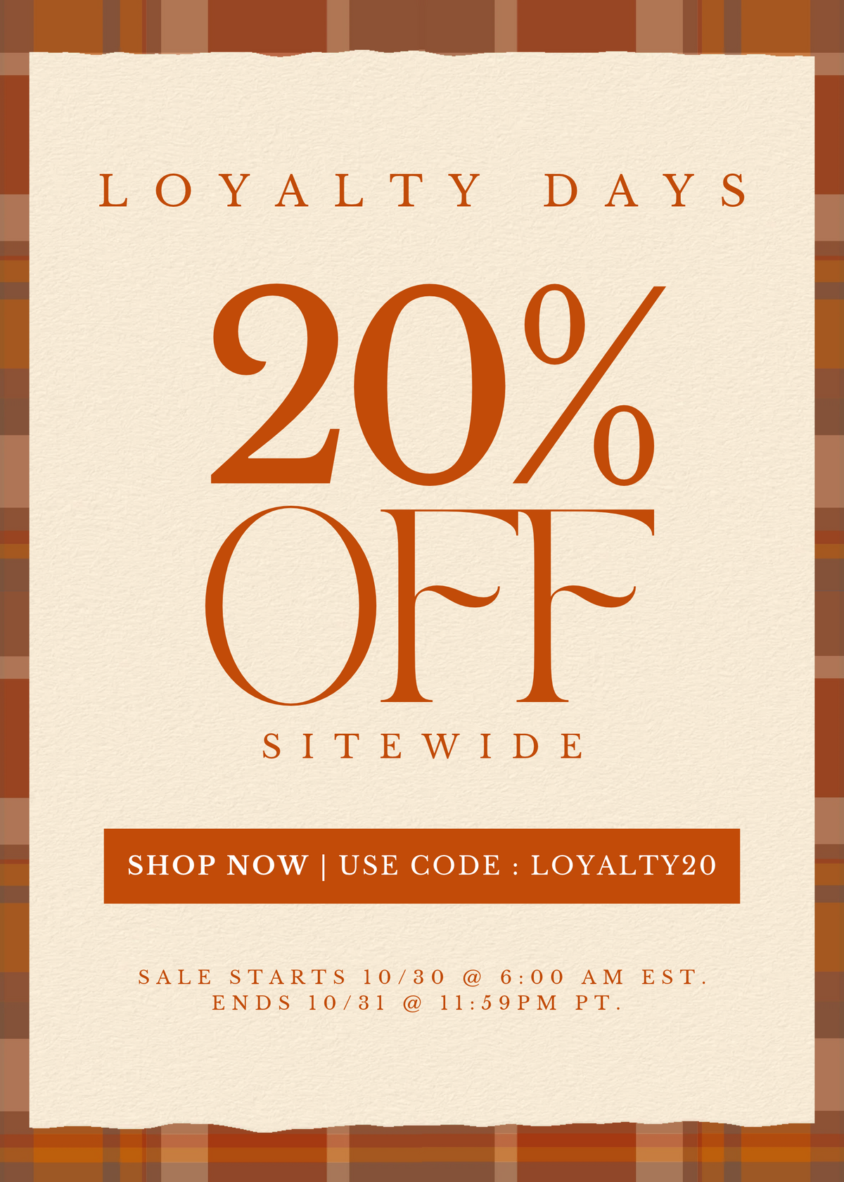 Loyalty Days Banner. 20% off sitewide. Use code LOYALTY20.