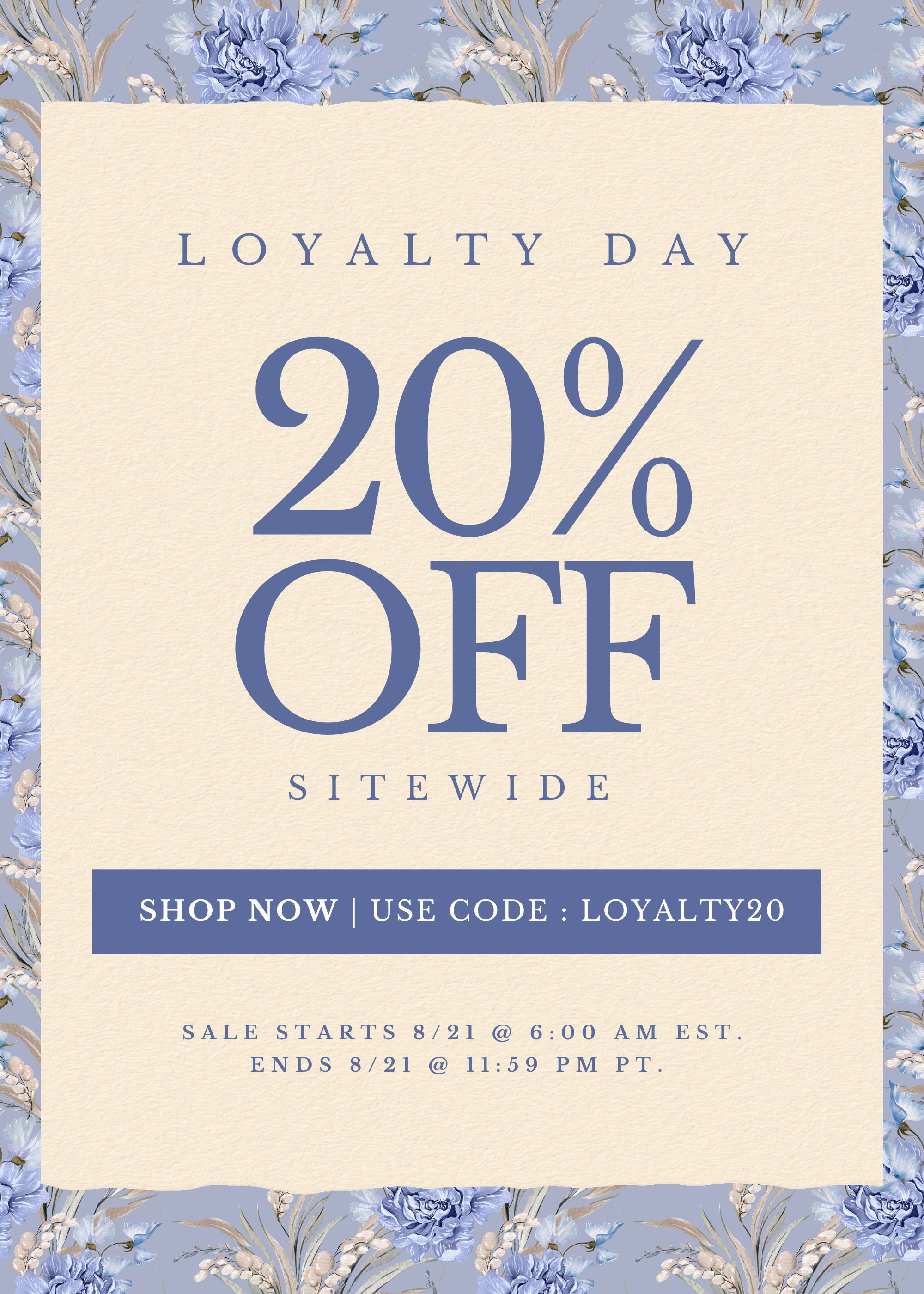 A promotional sale graphic with a cream central panel bordered by a light blue floral pattern. Large blue text reads 'LOYALTY DAY 20% OFF SITEWIDE,' with a blue banner below saying 'SHOP NOW | USE CODE: LOYALTY20.