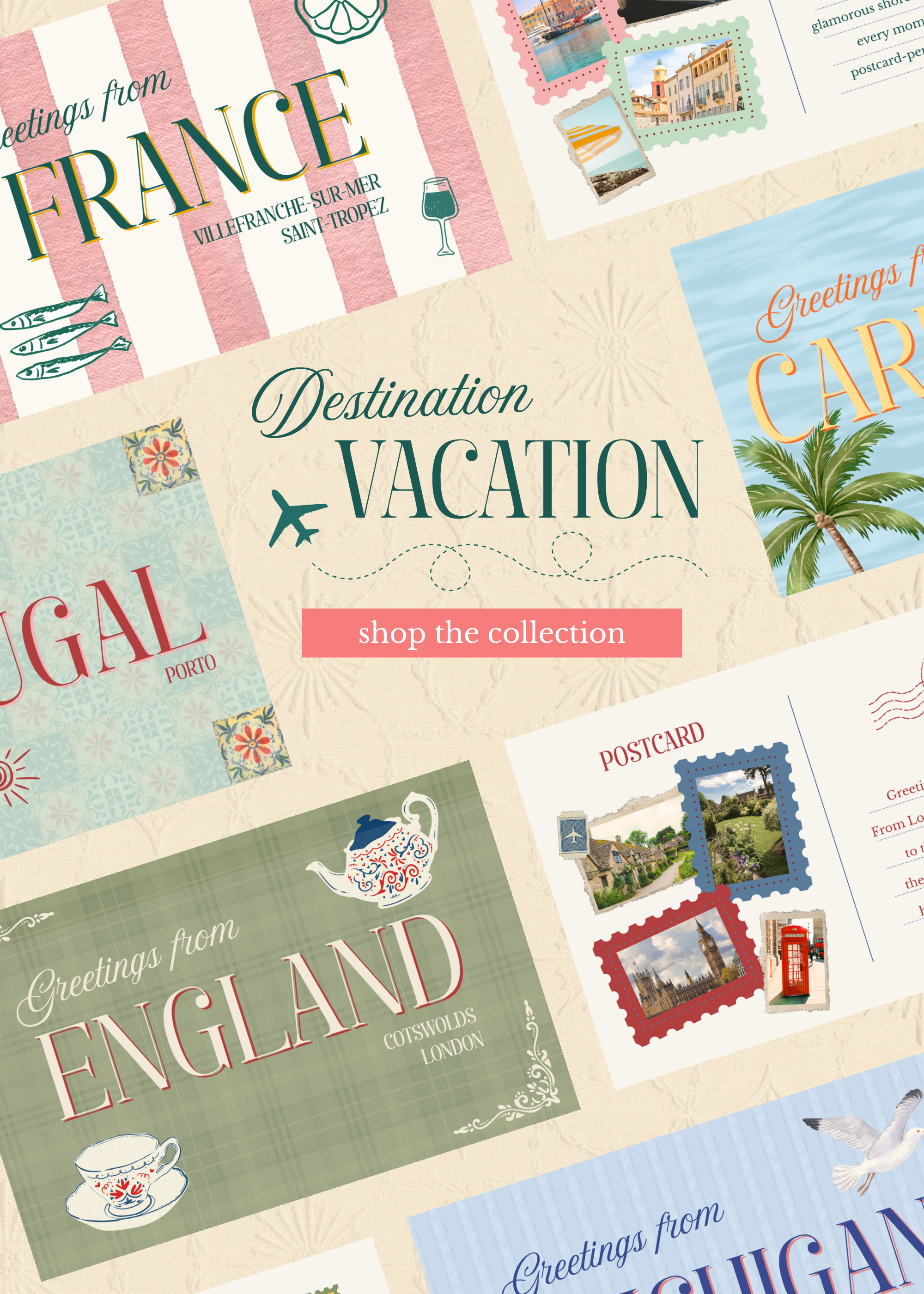 Collage featuring the Destination Vacation collection with vintage-inspired "Greetings From" postcards from France, Portugal, England, Michigan, and the Caribbean, centered around a "Shop the Collection" call-to-action.