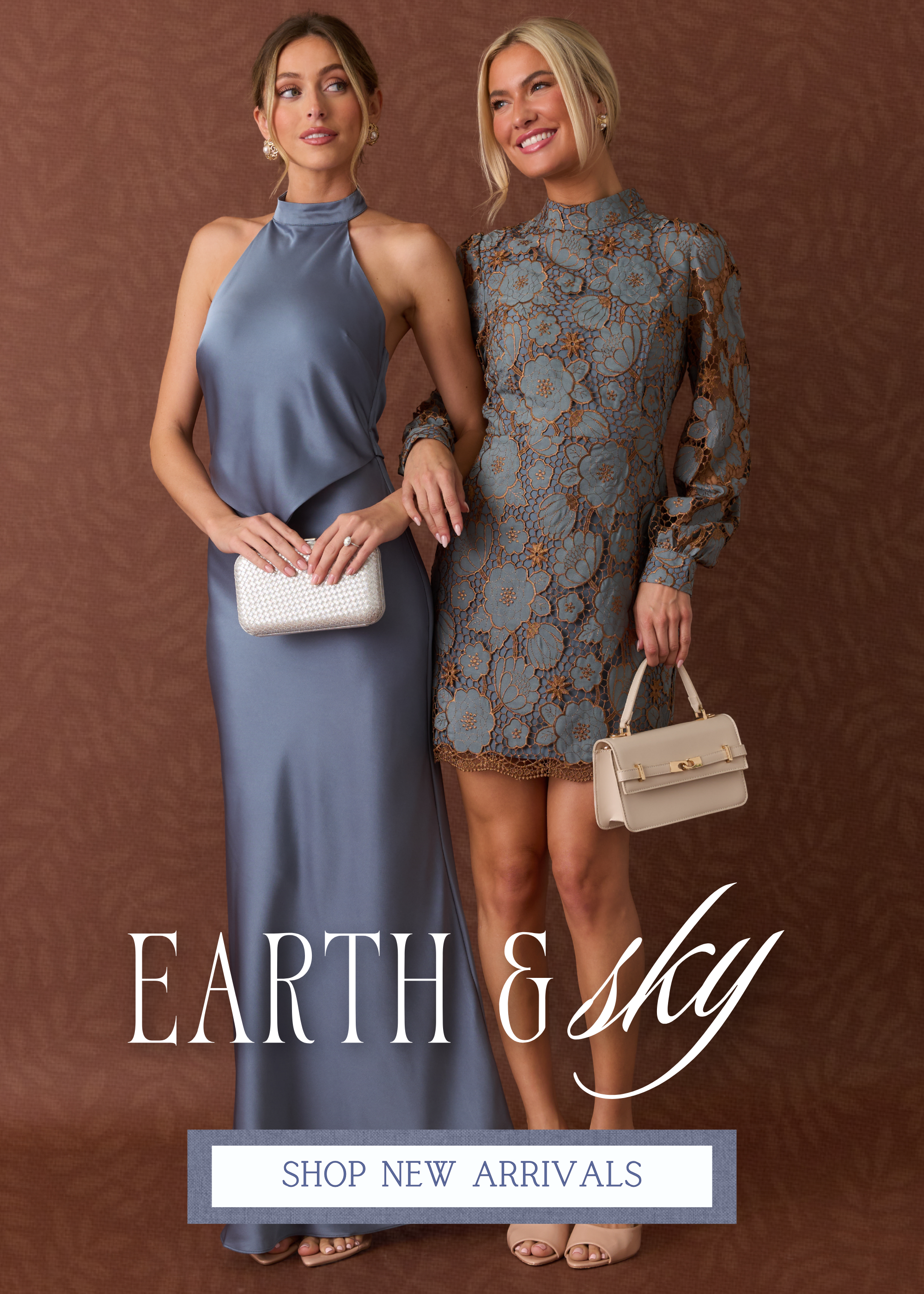 Two models in blue dresses against a textured brown backdrop, featuring a satin halter gown and a floral lace mini dress. Text reads “Earth & Sky” and “Shop New Arrivals.”
