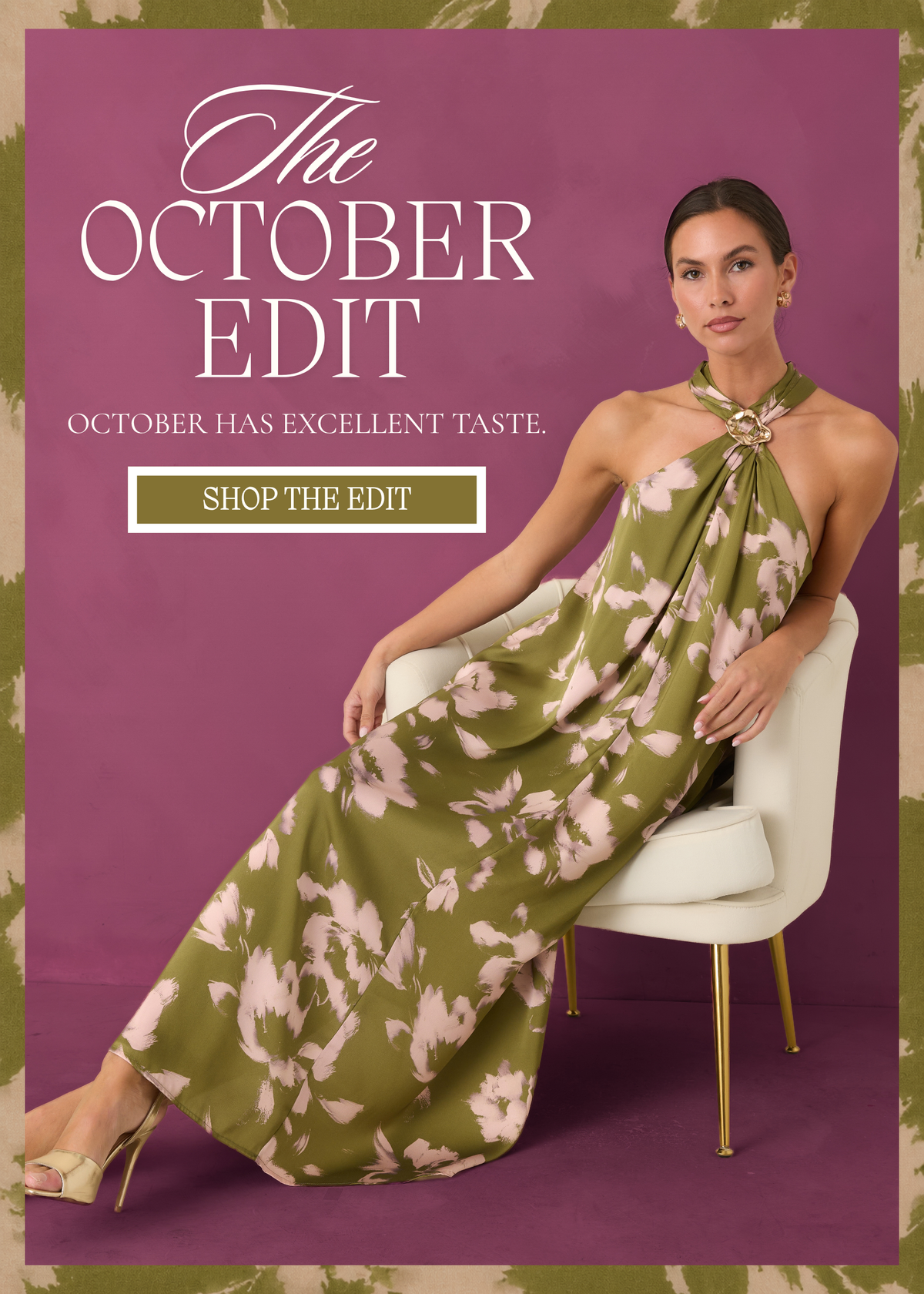 Model wearing an olive green floral halter dress seated in a white chair against a pink and green backdrop. Text reads ‘The October Edit. October Has Excellent Taste. Shop The Edit.’