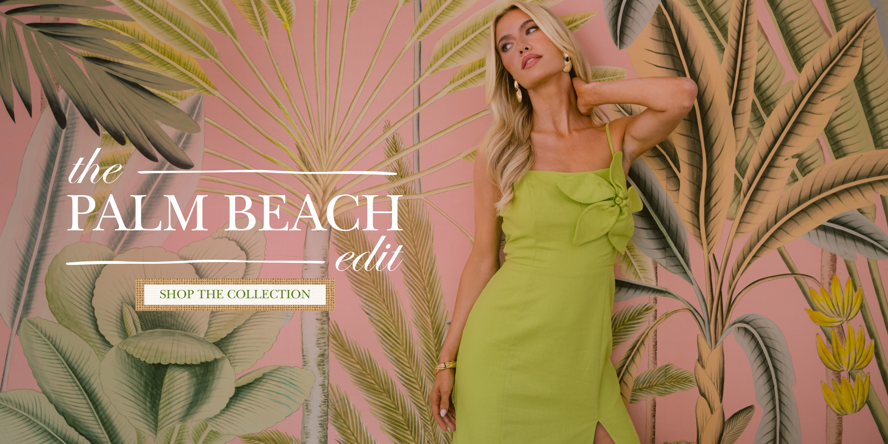 Model wearing a green dress, against a wall covered in palm leaf wallpaper. The main text reads "The Palm Beach Edit" and there is a button below that says "Shop The Collection."