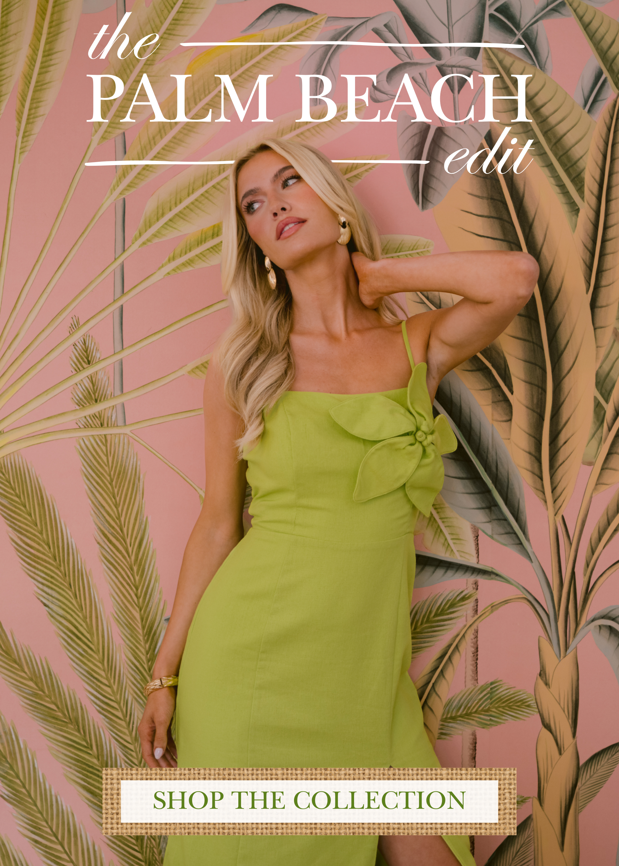 Model wearing a green dress, against a wall covered in palm leaf wallpaper. The main text reads "The Palm Beach Edit" and there is a button below that says "Shop The Collection."