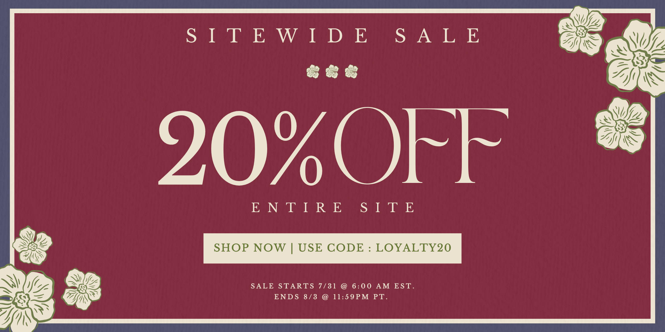 Desktop banner promoting a 20% off sitewide sale with code LOYALTY20. Sale begins July 31 at 6:00 AM EST and ends August 3 at 11:59 PM PT.