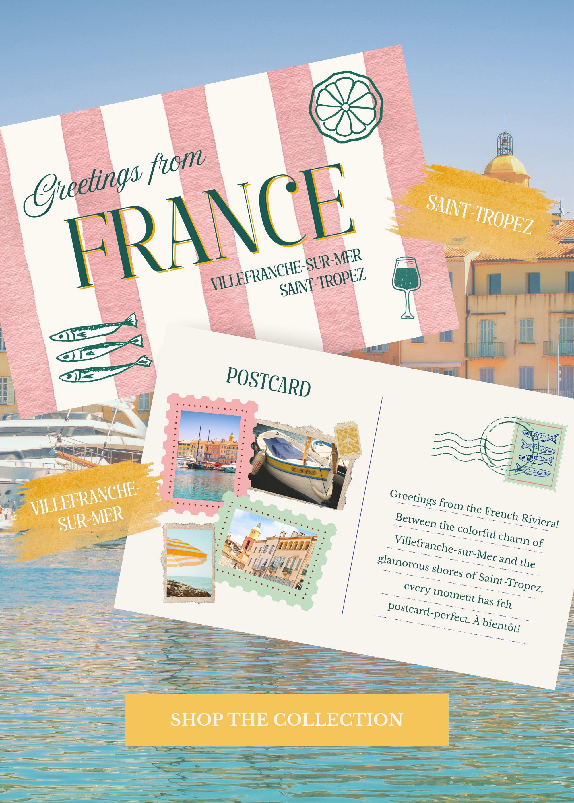 Travel-inspired 'Greetings from France' campaign banner featuring Villefranche-sur-Mer and Saint-Tropez with a postcard design over a French Riviera harbor and a 'Shop the Collection' call-to-action.